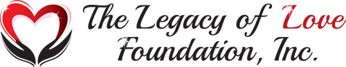 The Legacy of Love Foundation, Inc.